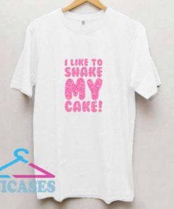 Shake My Cake T Shirt