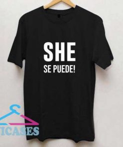 She Se Puede II T Shirt