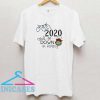 2020 Youll Go Down In History T Shirt