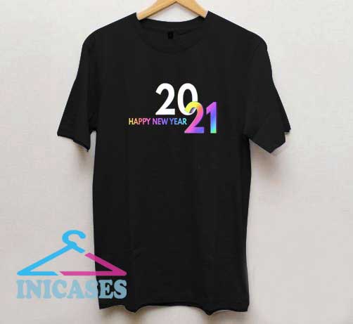 2021 Happy New Year T Shirt