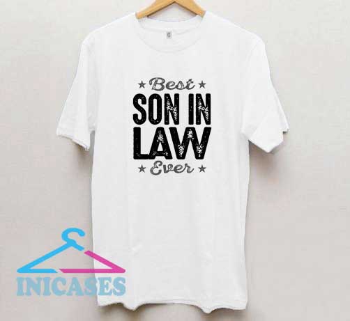 Best Son In Law Ever T Shirt