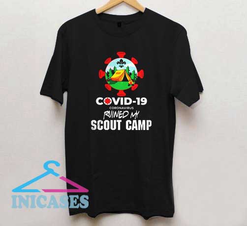 Covid19 Ruined My Scout Camp T Shirt