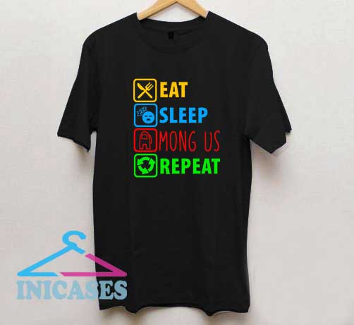 Eat Sleep Among Us Repeat T Shirt