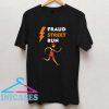 Fraud Street Run T Shirt