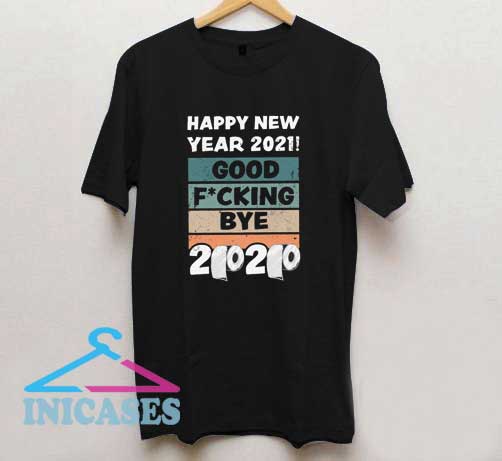 Happy New Year 2021 Bye 2020 T Shirt