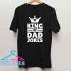 King Of Dad Jokes T Shirt