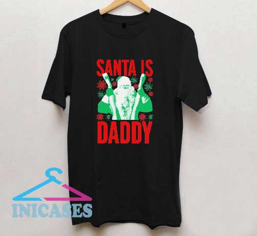 Santa Is Daddy Christmas T Shirt