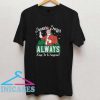 Always Keep It Wrapped T Shirt