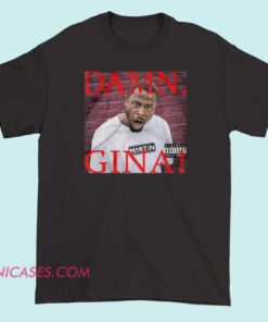 DAMN GINA T Shirt