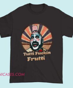 Funny Tutti Fuckin’ Frutti Captain Spaulding Shirt with bold clown quote graphic, unisex horror movie merch streetwear tee for cult film fans.