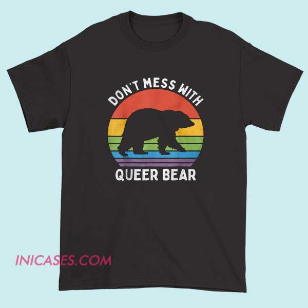Retro Don't Mess With Queer Bear Gay Shirt Retro Don’t Mess With Queer Bear Gay Shirt with vintage bear pride graphic and bold activist message playful unisex streetwear for Bear Pride Shirt and Gay Bear Apparel fans.