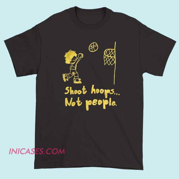 Vintage Shoot Hoops Not People Shirt Vintage Shoot Hoops Not People Shirt unisex retro basketball streetwear tee promoting peace, positivity, and love for the game with an aesthetic vintage print.