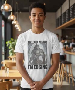 Funny wolf meme t-shirt featuring a bold wolf graphic with sarcastic “Don’t Touch Me Kitten I’m Edging” text, perfect for edgy humor fans, viral meme lovers, and ironic streetwear style outfits.