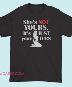 Funny workout “She’s Not Yours” gym shirt with bold typography, savage fitness humor t-shirt for gym lovers, weightlifting fans, bodybuilding style, casual streetwear fitness apparel
