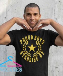 Proud Boys Standing By Logo Graphic T-Shirt Proud Boys Standing By Logo Graphic T-Shirt