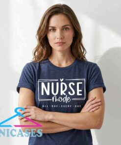 Nurse Mode Daily Typography Healthcare Shirt