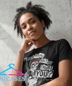 Does Young Metro Trust You Tee