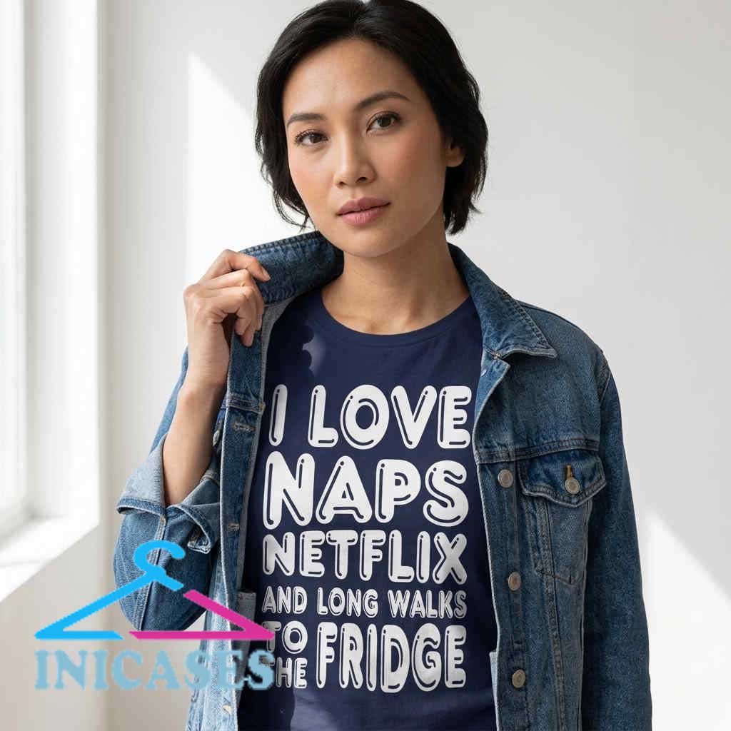 I Love Naps Netflix & Fridge Walks Tee I Love Naps Netflix & Fridge Walks Tee - Image 3