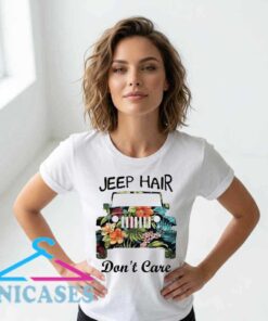 Tropical Jeep Hair Don't Care Shirt Tropical Jeep Hair Don't Care Shirt