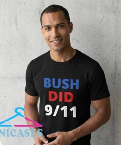 Black Bush Did 911 graphic shirt featuring bold political statement text, cotton short sleeve apparel for streetwear fans and people who enjoy provocative graphic fashion.