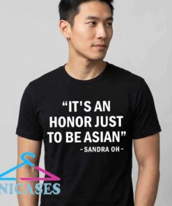Alternative view of Sandra Oh Honor Just to Be Asian Quote T-Shirt