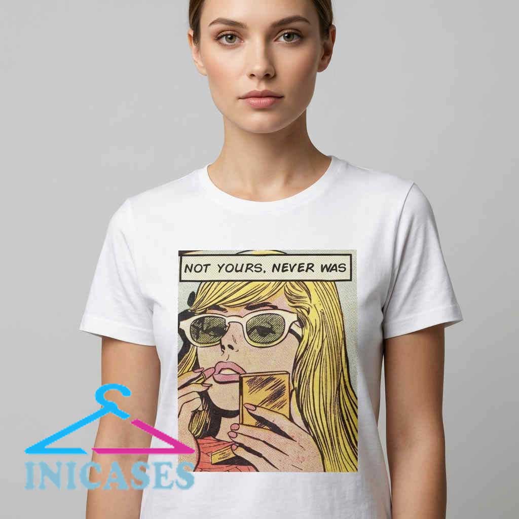 Retro Pop Art Not Yours Comic T-Shirt Retro Not Yours Comic Pop Art graphic T-shirt featuring colorful vintage comic artwork, playful typography, cotton short sleeve tee for streetwear, pop art, and comic fans
