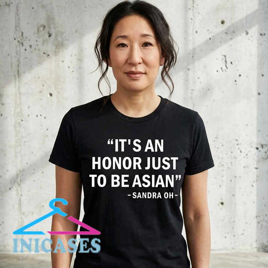 Sandra Oh Honor Just to Be Asian Quote T-Shirt Sandra Oh Honor Just to Be Asian quote T-shirt featuring an empowering Asian representation message, cotton graphic tee for fans of diversity, culture, and pop culture