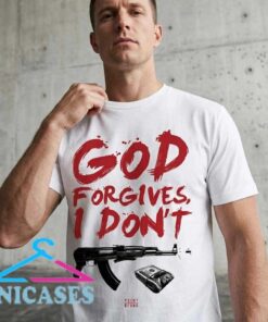 God Forgives I Don't Gangster Cash and Rifle Shirt God Forgives I Don't Gangster Cash and Rifle Shirt