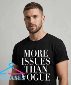 More Issues Than Vogue Graphic Tee Shirt More Issues Than Vogue Graphic Tee Shirt