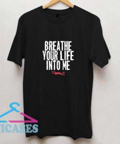 Breathe Into Me Lettering Shirt