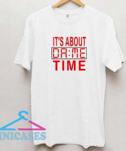Its About Dame Time Graphic Shirt