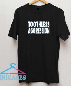 Toothless Aggression Font Shirt